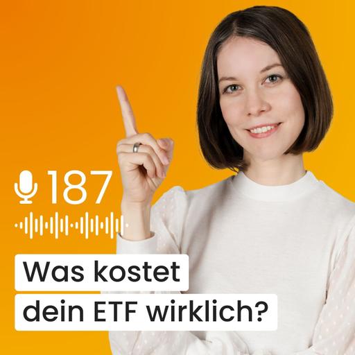 #187 – ETF-Kosten: Warum du nicht nur auf die TER schauen solltest