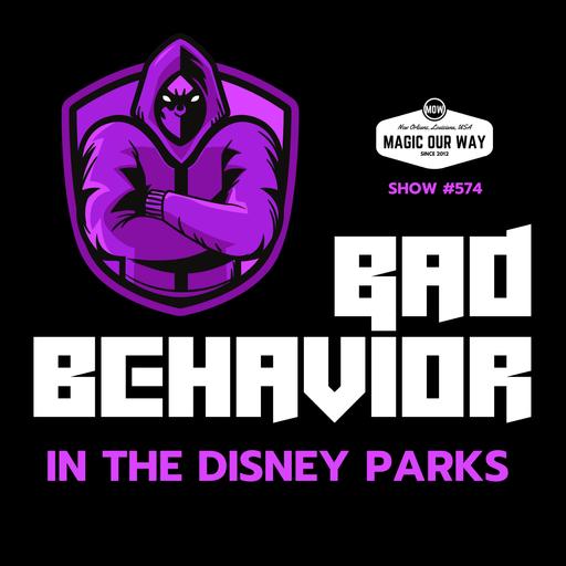 Bad Behavior in the Disney Parks - MOW #574
