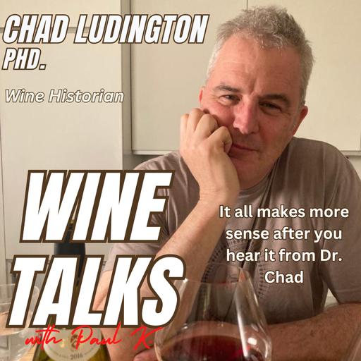 With a Phd. In History, Chad Ludington Speaks The History Of Wine. Really Quite Fascinating.