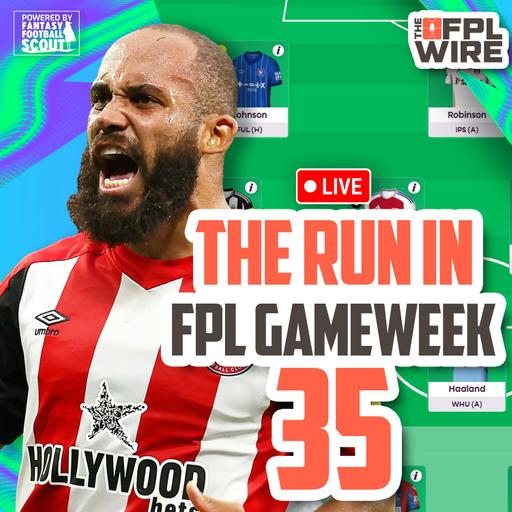 FPL Gameweek 35 Pod | The FPL Wire | Fantasy Premier League Tips 2024/25