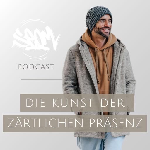 #153 Die Kunst der zärtlichen Präsenz