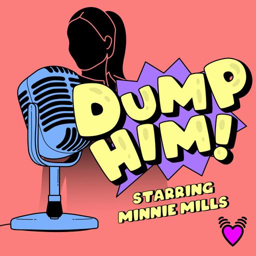 Dump Him! - Part 6