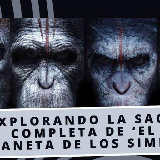 Explorando La Saga Completa de ‘El Planeta de los Simios'