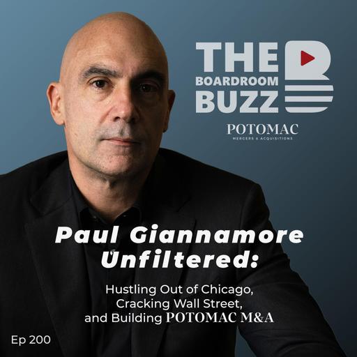 Paul Giannamore Unfiltered: Hustling Out of Chicago, Cracking Wall Street, and Building POTOMAC M&A