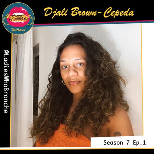Djali Brown-Cepeda: Ladies Who Archive; NuevaYorkinos, Ancestral Allchemy,Pan-Africanism, Ancestors, Motherhood, Archiving