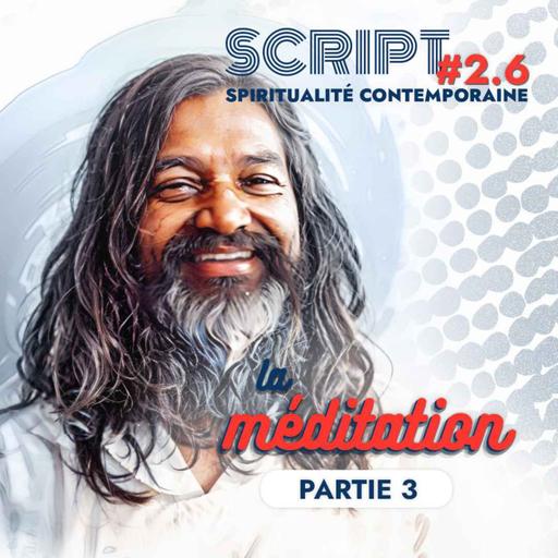 La méditation 3/9 — SCRIPT #2