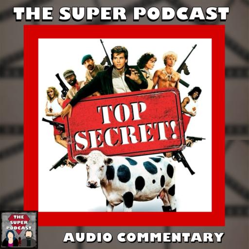The Super Podcast Audio Commentary – Top Secret! (1984) Val Kilmer Tribute