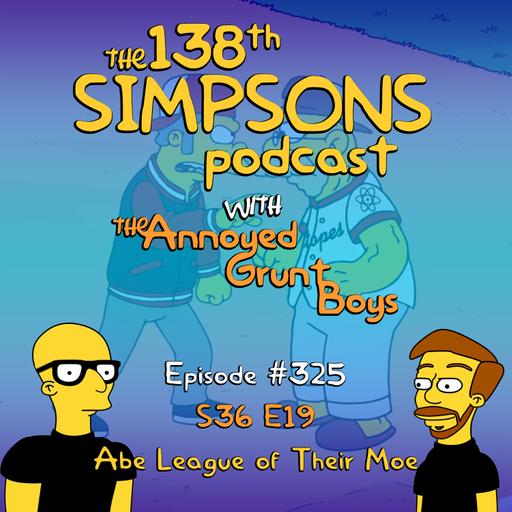 325. S36 E19 - Abe League of Their Moe
