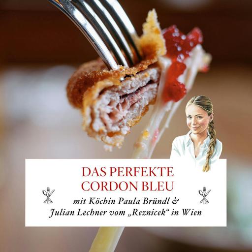 Das perfekte Cordon bleu – mit Paula Bründl und Julian Lechner vom „Reznicek“ in Wien – #66