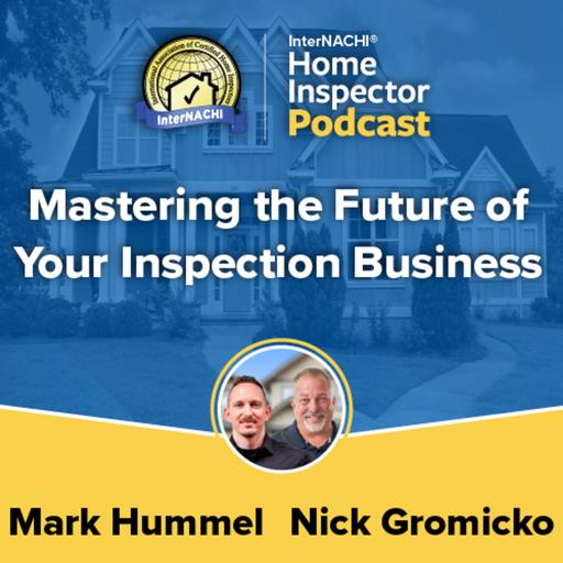 Episode 737: Mastering the Future of Your Inspection Business