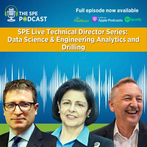 SPE Live Podcast: Technical Director Series: Data Science & Engineering Analytics and Drilling