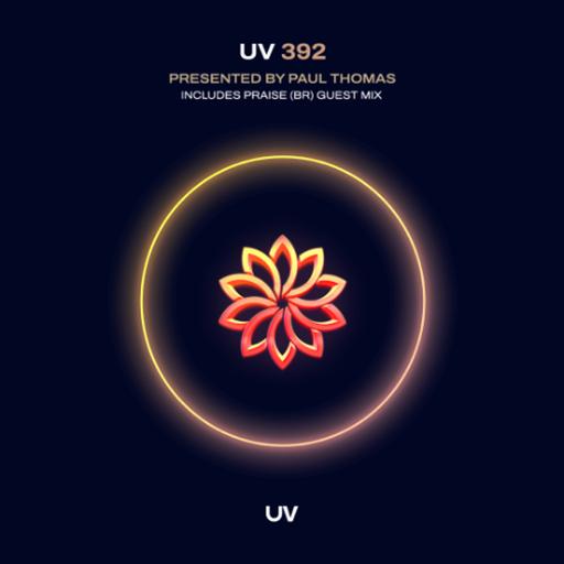 Paul Thomas presents UV Radio 392 - 2 hour special including 1-hour guest mix from Praise (BR)