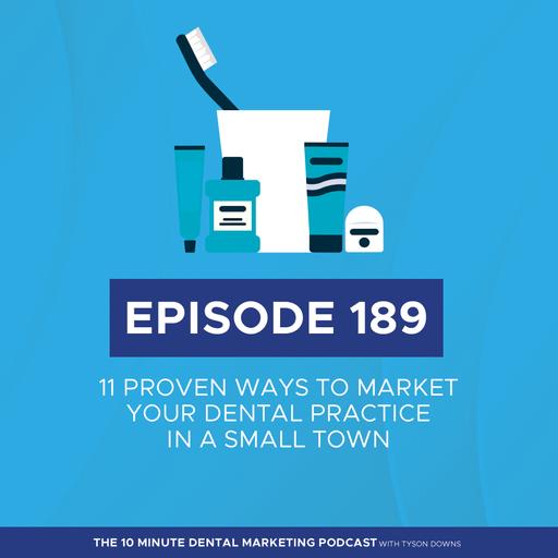 11 Proven Ways to Market Your Dental Practice in a Small Town