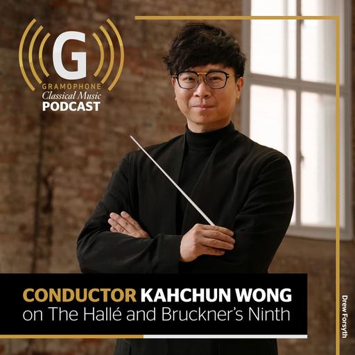Kahchun Wong on The Hallé and Bruckner's Ninth