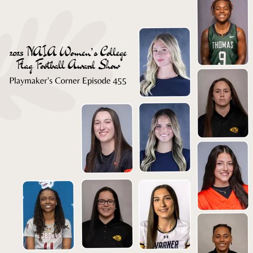 Playmaker’s Corner Episode 455: 2025 NAIA Women’s College Flag Football Award Show