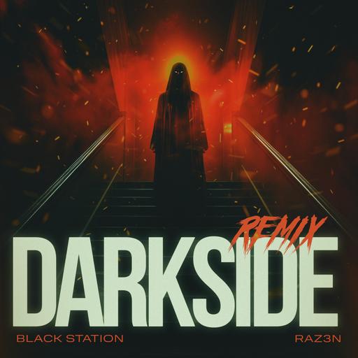 Black Station, RAZ3N - Darkside (Remix)