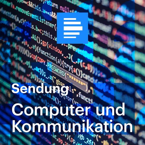 Computer und Kommunikation 3.5.2025, komplette Sendung