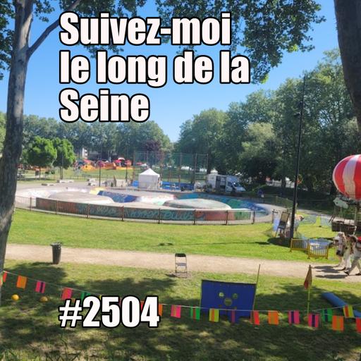 2504 — Suivez-moi le long de la Seine — vendredi 2 mai 2025