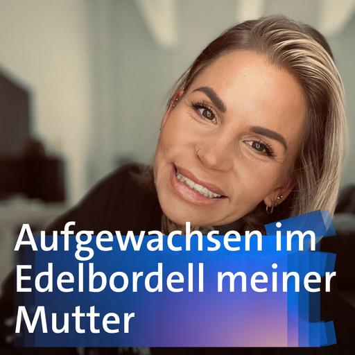 Aufgewachsen im Edelbordell meiner Mutter – Gloria Schleifer
