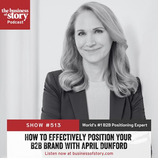 #514: How to Effectively Position Your B2B Brand With April Dunford