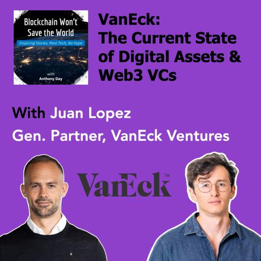 S4E26 VanEck Ventures: The State of Web3 VCs w. Juan Lopez