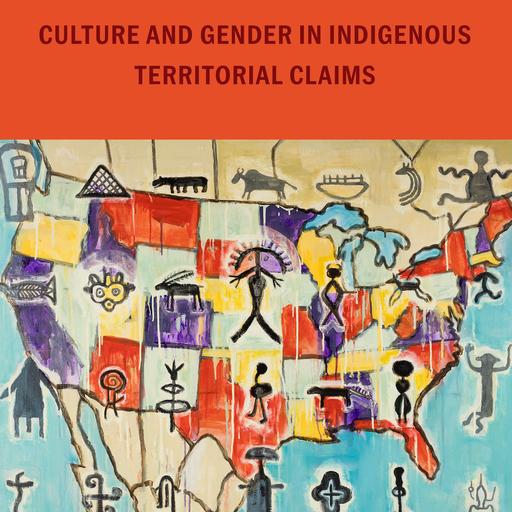 Authors Meet Critics: "Native Lands: Culture and Gender in Indigenous Territorial Claims"