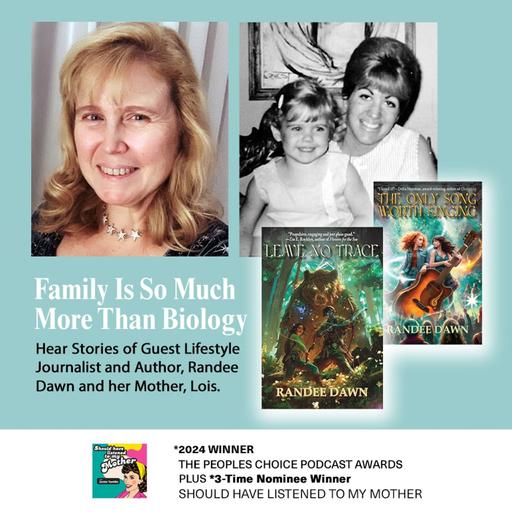 Family Is So Much More Than Biology with Guest Lifestyle Journalist and Author, Randee Dawn