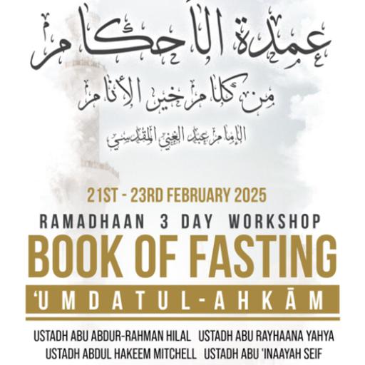 08 - Book of Fasting (Umdatul Ahkām) Ramadhan Conference -Ustādh Abu Ukkashah Abdul-Hakim James