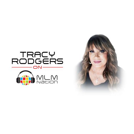 Tracy Rodgers: From Single Mom to 7-Figure MLM Leader