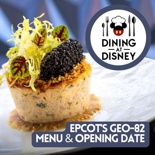 EPCOT'S GEO-82 Menu and Opening Date