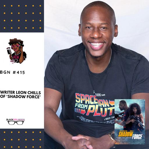 442: Writer Leon Chills of 'Shadow Force'