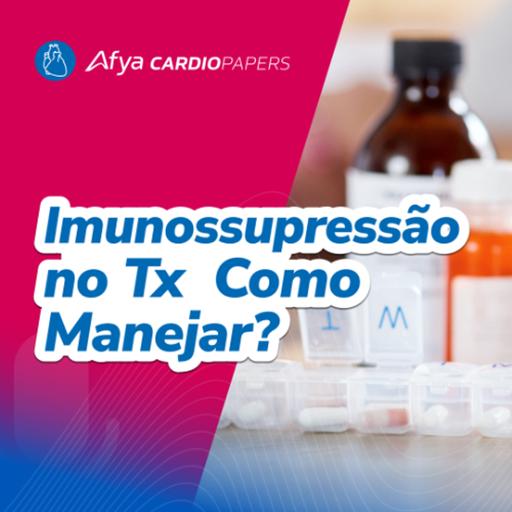 Quais são as complicações da imunossupressão e como manejá-las?