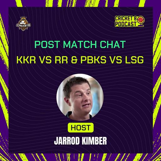 KKR vs RR & PBKS vs LSG | Post Match Chat With Jarrod Kimber & Rob Barron
