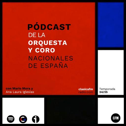 Mayo, 2025 ft. Diego Martín-Etxebarría | Pódcast de la Orquesta y Coro Nacionales de España