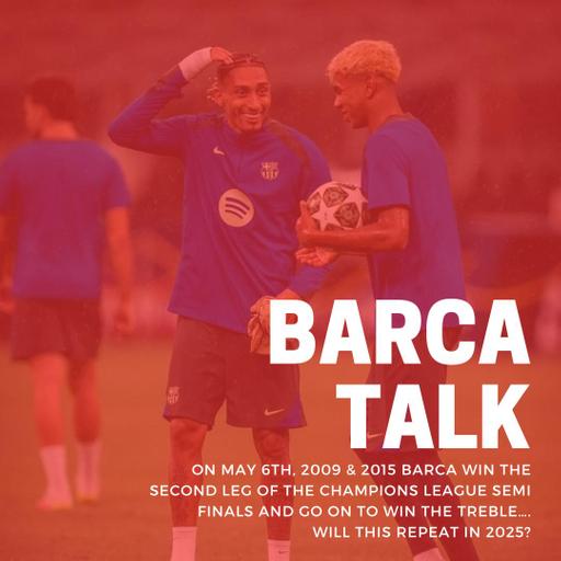 On May 6th, 2009 & 2015 Barca win the second leg of the Champions League semi finals and go on to win the Treble….will this repeat in 2025?