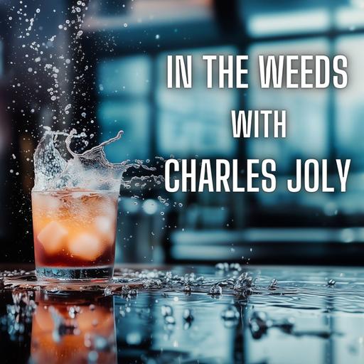 Episode 297 - In the Weeds with Charles Joly
