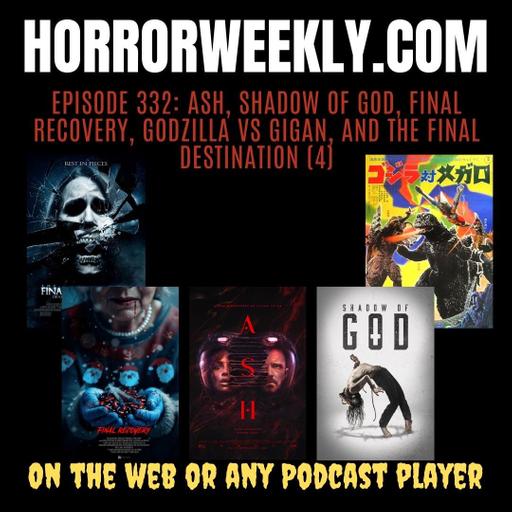 Ash, Shadow of God, Final Recovery, Godzilla vs. Gigan, and The Final Destination