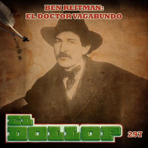 E297: Ben Reitman: El Doctor Vagabundo