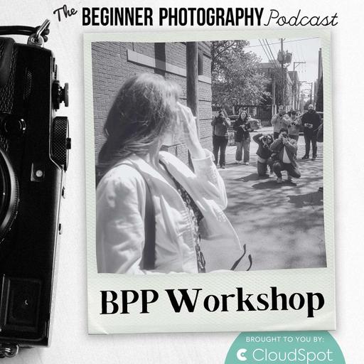 Highlights from The Beginner Photography Podcast Workshop