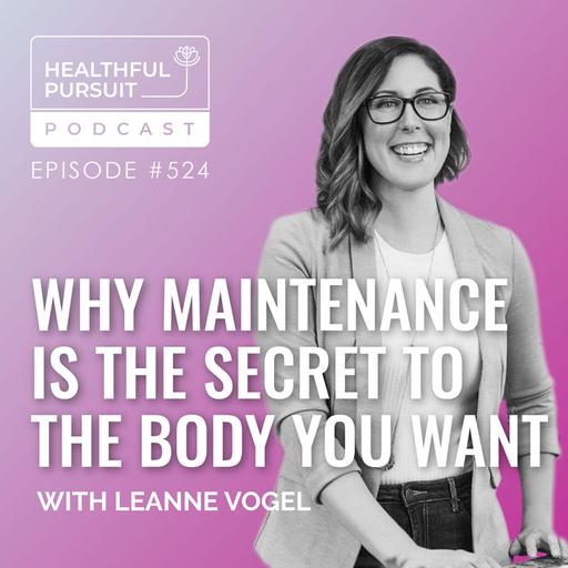 Why Maintenance is the Secret to the Body You Want