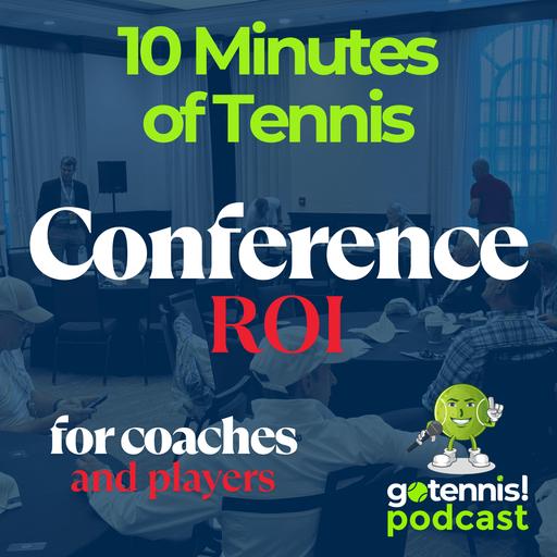 10 Minutes of Tennis: Conferences Are Important For Your Career And Your Game