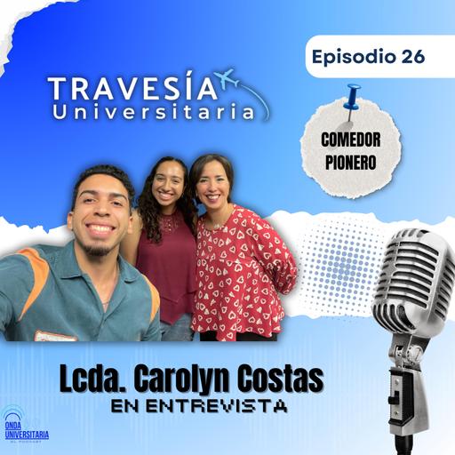 Travesía Universitaria S7 Ep26: Descubre el Comedor Pionero