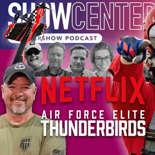SHOW CENTER The Airshow Podcast - Rob Holland Tribute & AIR FORCE ELITE-THUNDERBIRDS Revealed!
