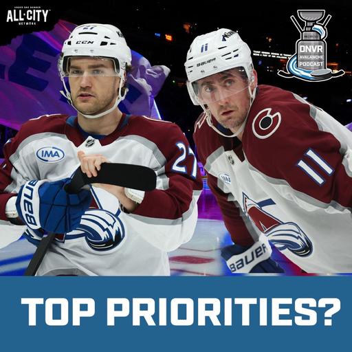 What are the priorities for the Colorado Avalanche this offseason | DNVR Avalanche Podcast