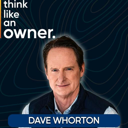 Building Evergreen Companies with Dave Whorton - EP.267