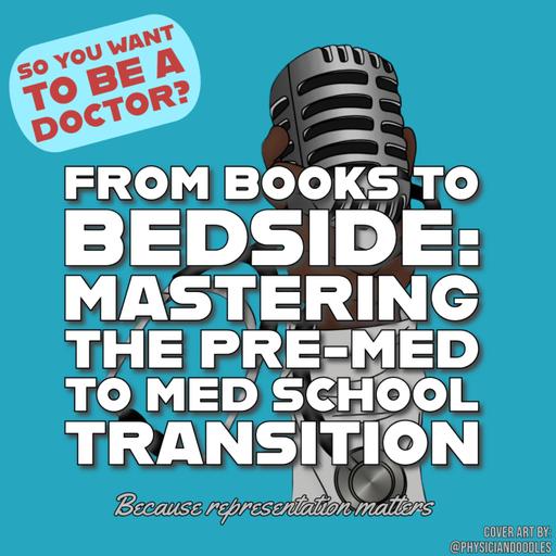 From Books to Bedside: Mastering the Pre-Med to Med School Transition