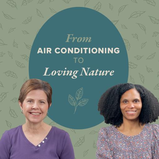 From Air Conditioning to Loving Nature Study