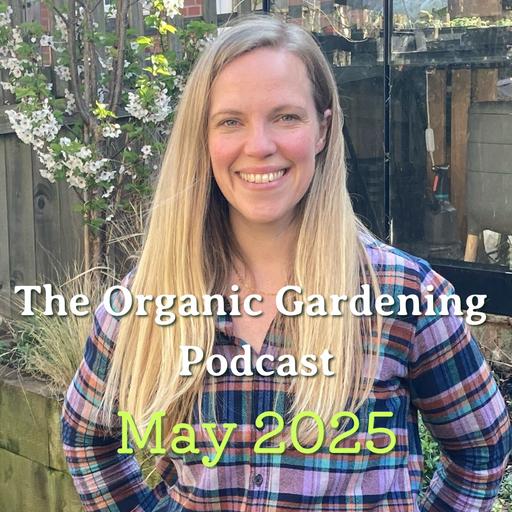 S5 Ep5: May - Grow a new garden this May, with Becky Searle