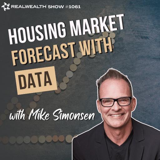 Housing Market Update: Rates, Inventory & Home Prices with Mike Simonsen