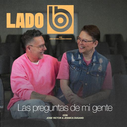 Las preguntas de mi gente | Lado B